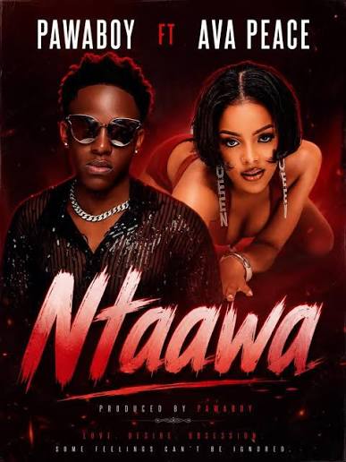NTAAWA by AVA PEACE ft PAWA BOY