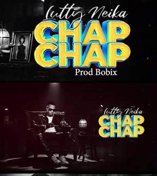 chap chap by Lutty Neika