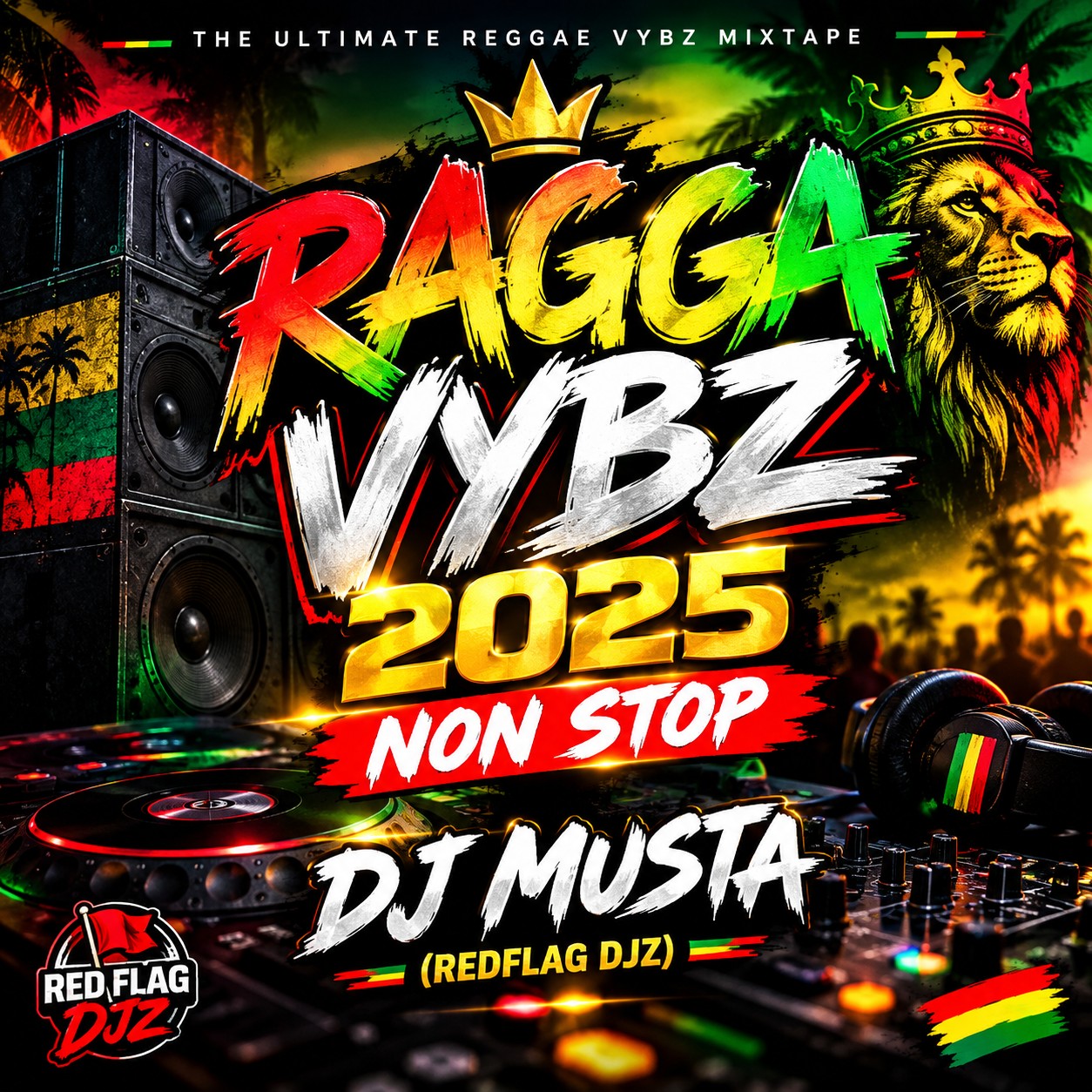 RAGGA _VYBZ _2025_ NON _STOP _DJ MUSTA _(REDFLAG DJZ) by DJ MUSTA
